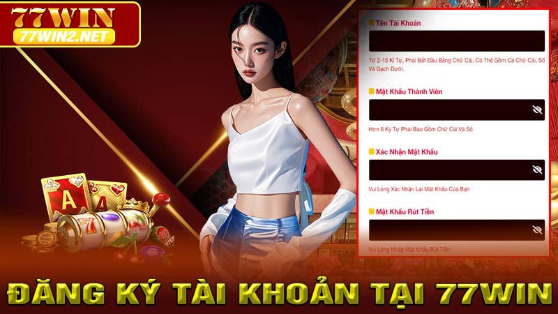 Đăng ký tài khoản tại 77win