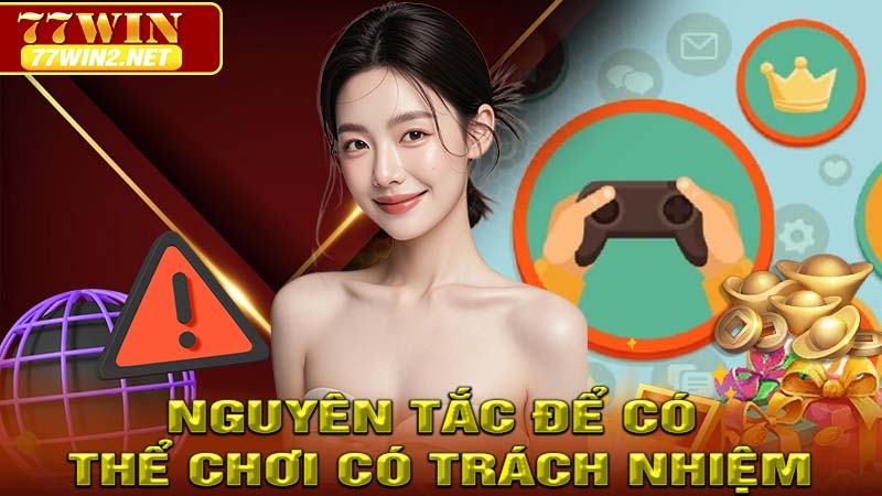 Nguyên tắc để có thể chơi có trách nhiệm