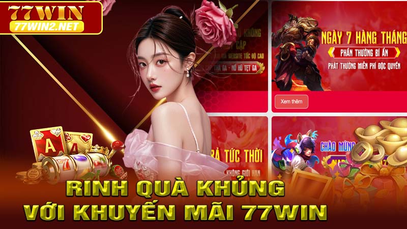 Rinh ngay quà khủng với khuyến mãi 77win