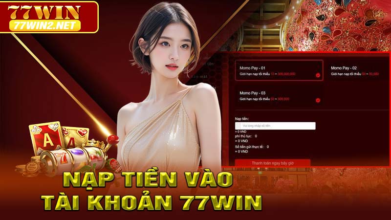 Nạp tiền vào tài khoản 77Win