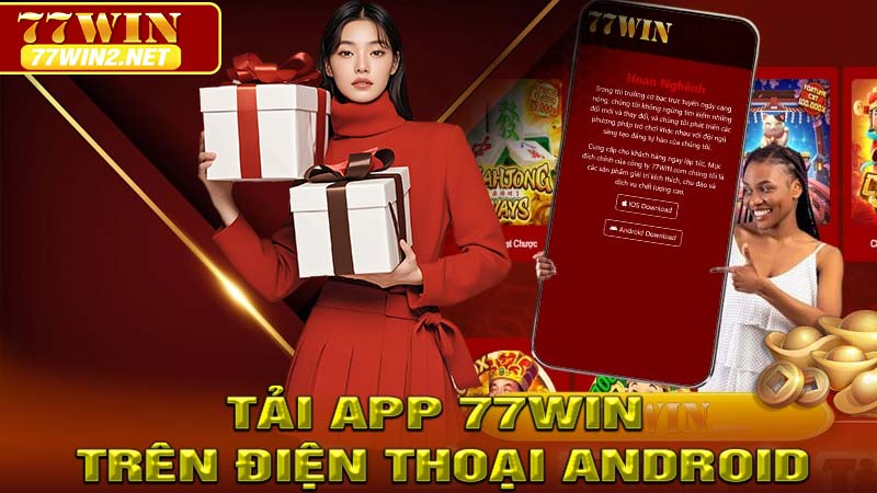 Tải app 77win trên Điện Thoại Android